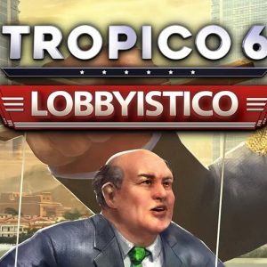 Tropico 6 - Lobbyistico DLC EU Steam Altergift